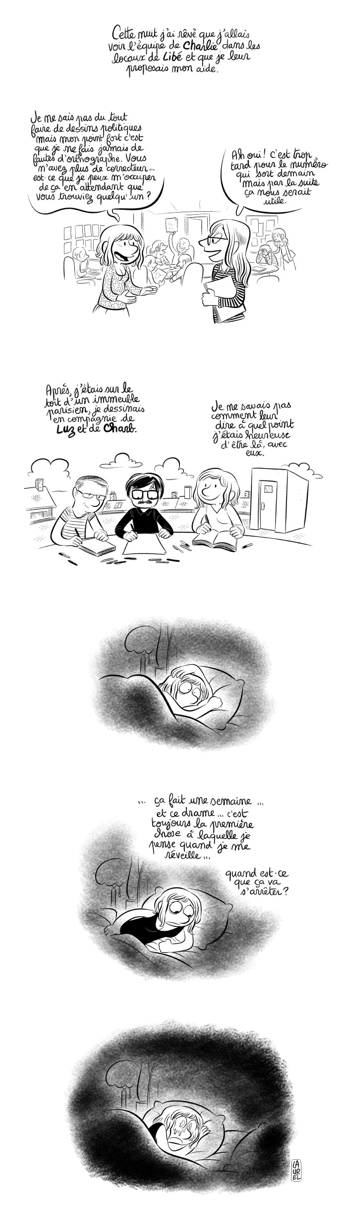 Une semaine après... ça ne passe pas... l'attentat, je ne m'en remets pas... c'est trop triste. 