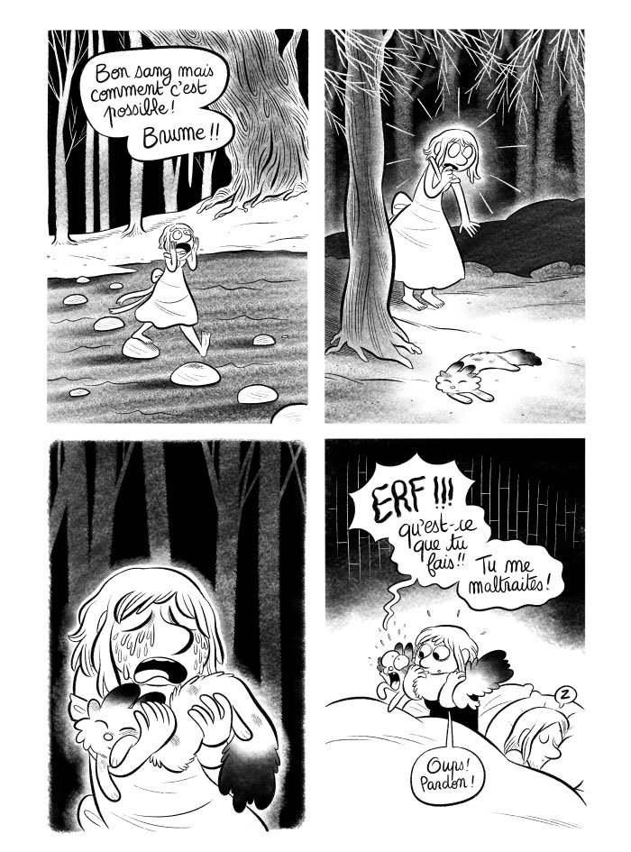 La deuxième partie du cauchemar, avec Brume morte dans mes bras... et je l'étouffe en me réveillant. ^^