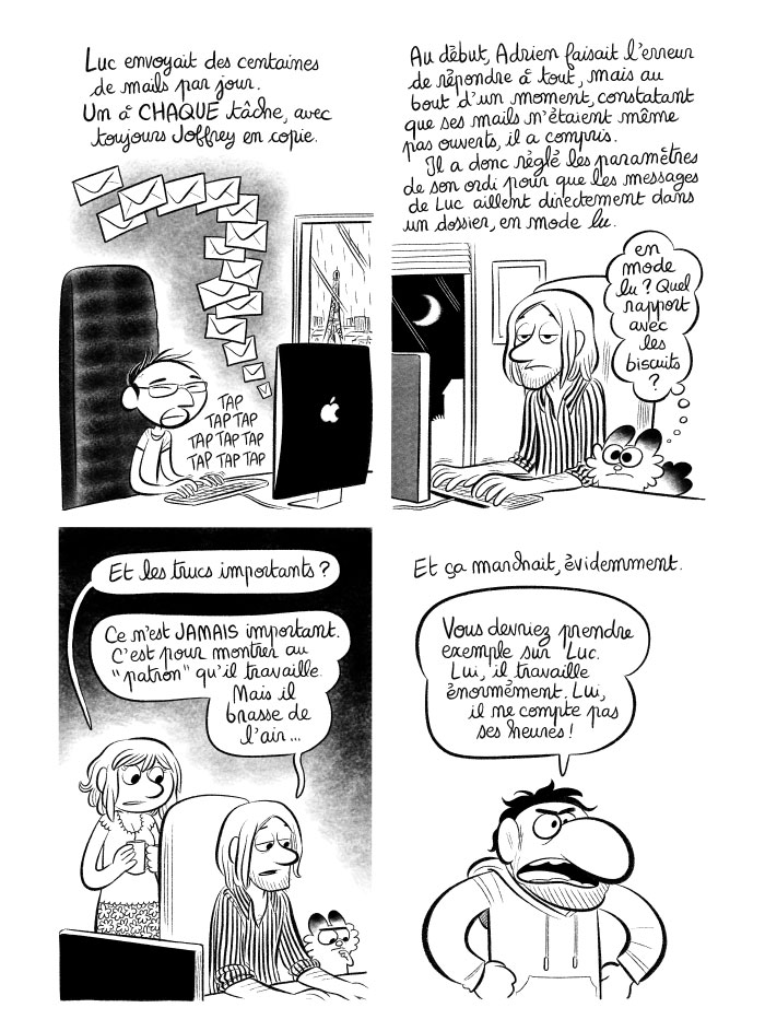 Notre collègue envoie des centaines de mails par jour pour se faire mousser, et on est obligés de le bloquer pour ne plus subir ça.