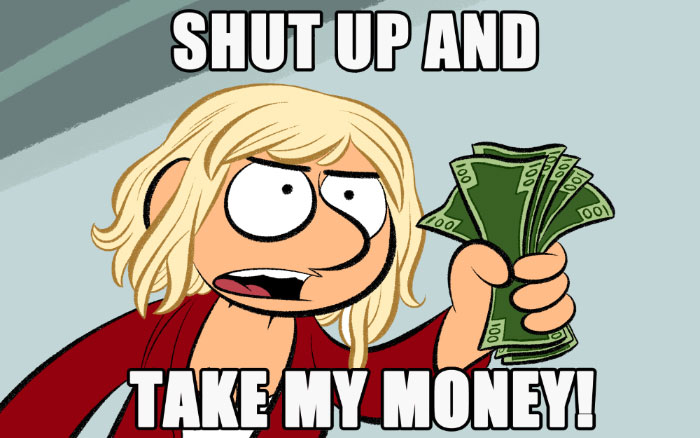 Meme shut up and take my money 