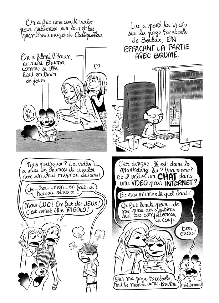 On fait une vidéo marrante avec Brume pour mettre le jeu en avant, et Luc enlève Brume parce qu'on fait un travail sérieux... Luc le roi du marketing! 