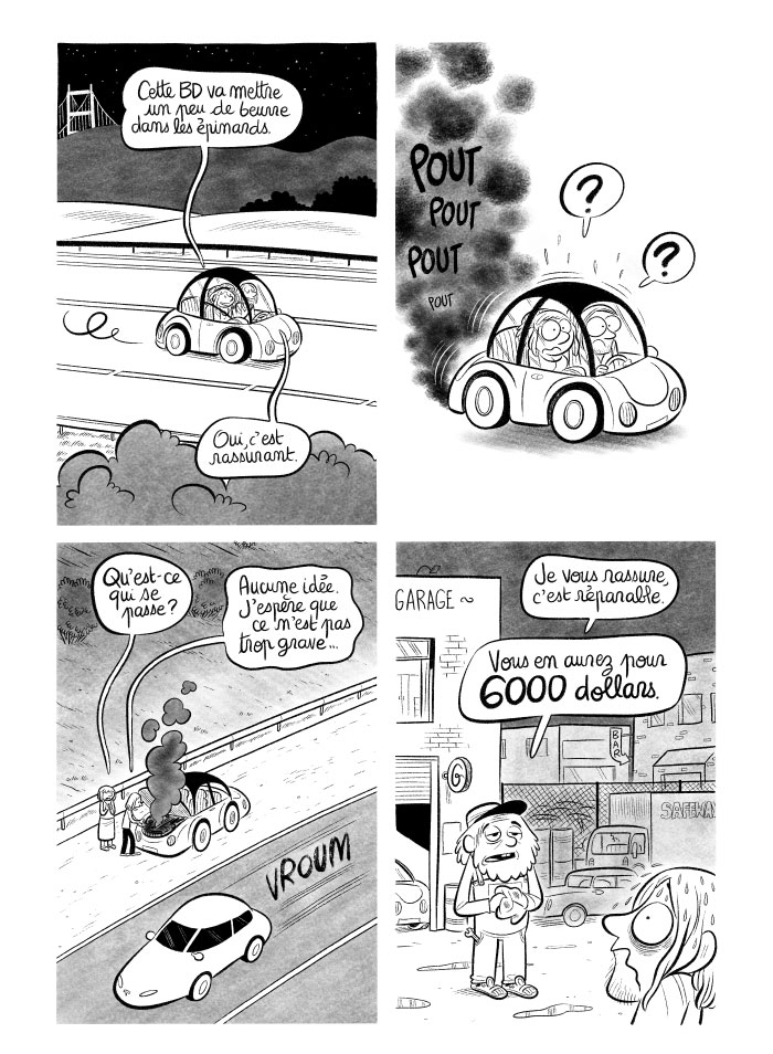 Au moment où tout commence à rouler... la panne... la voiture au garage... 6000 dollars de réparation pour la transmission qui a lâché...