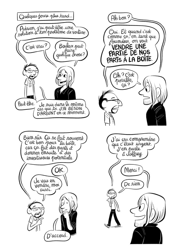 Dans une entreprise, il est possible de vendre des parts à la boîte, afin de les proposer à de potentiels investisseurs par la suite.