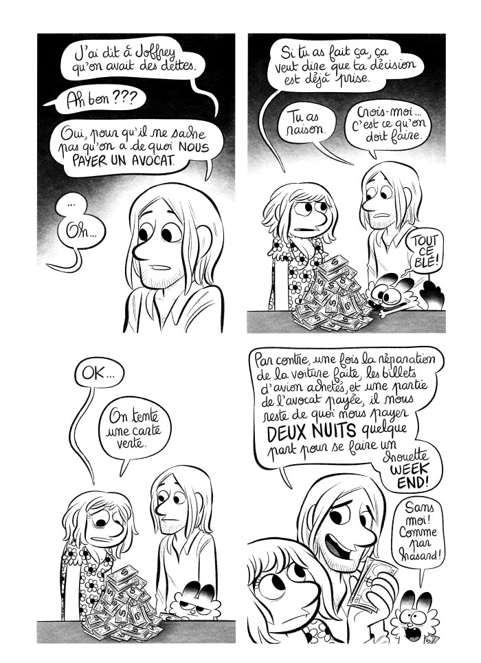Ouf! Il reste un peu de sous, on peut se payer un week-end quelque part... 