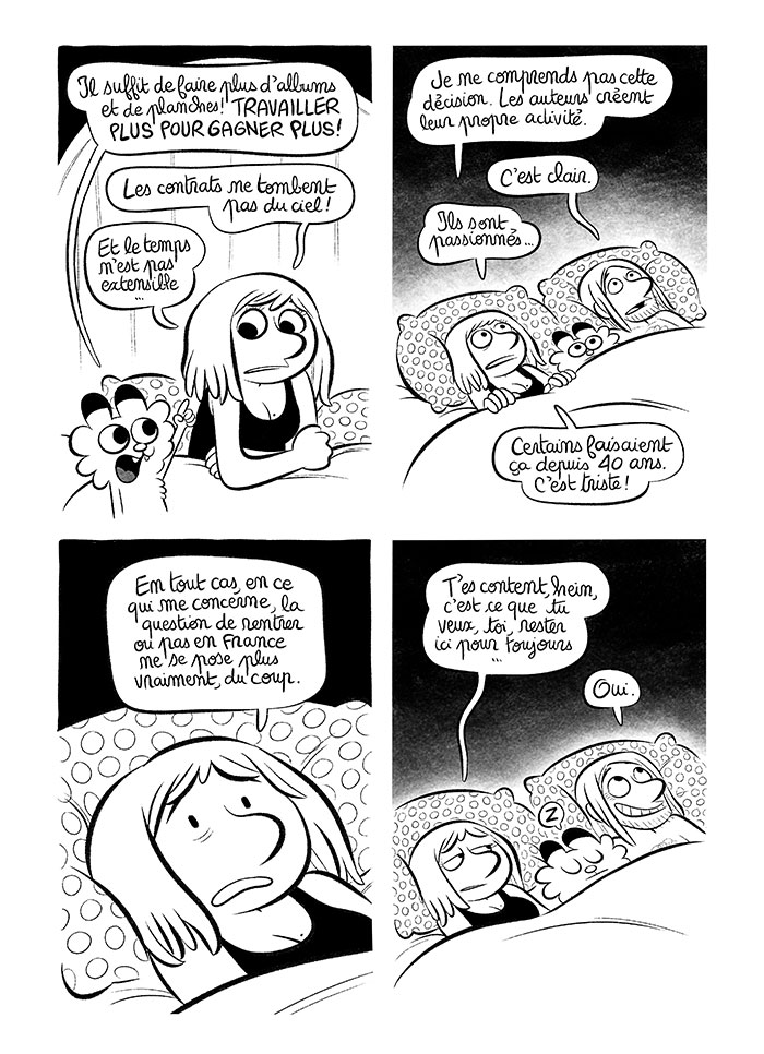 On en pourra pas rentrer en France... quel avenir pour un auteur de BD, là-bas ? Il est devenu impossible de vivre de la BD... Il faut qu'on reste aux US. Pas le choix. 