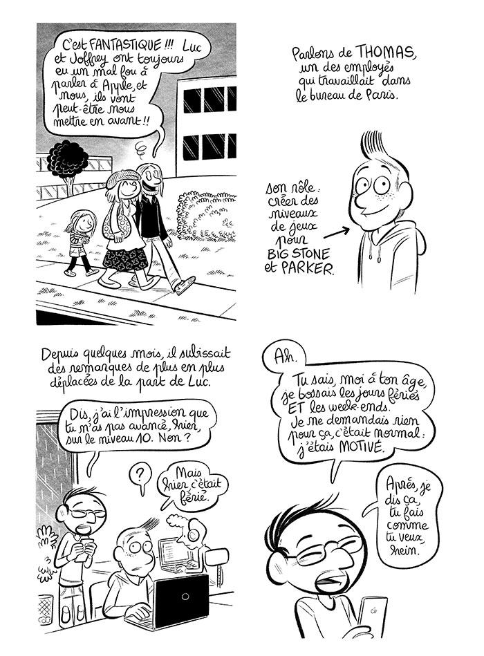 Dans les bureaux de Paris... Luc dit à son employé que lui, quand il débutait, travaillait les week-ends et les jours fériés, sans demander à être payé plus, et que c'est normal quand on est motivé. 