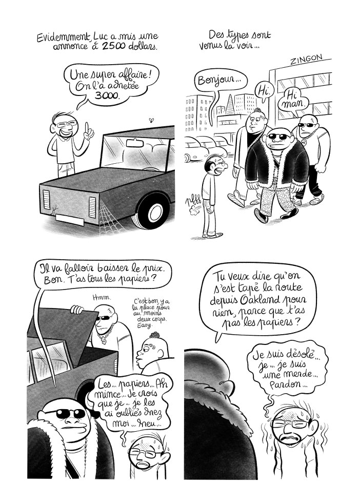 Luc veut vendre la voiture qu'il a achetée d'occasion, à peine moins cher. Trois grands types viennent mais il a oublié les papiers et ne peut pas la vendre... 