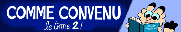 La campagne Ulule pour le tome 2 (et la fin) de Comme convenu démarrera le 6 mars 2017, et durera 30 jours 