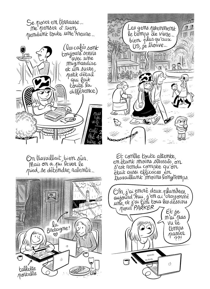 La qualité de vie en France... se poser en terrasse, ne rien faire... flâner... et finalement travailler plus efficacement car moins stressés.
